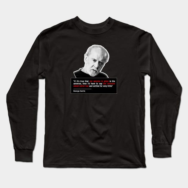 Carlin on the universe and humanity Long Sleeve T-Shirt by dmac